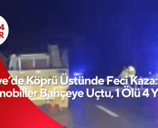 Arifiye’de Köprü Üstünde Feci Kaza: Otomobiller Bahçeye Uçtu, 1 Ölü 4 Yaralı