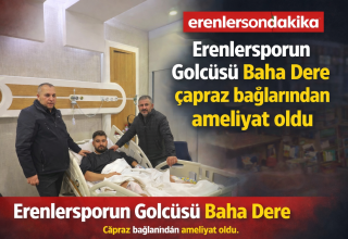 Erenlerspor’un Golcüsü Baha Dere Çapraz Bağ Ameliyatı Oldu